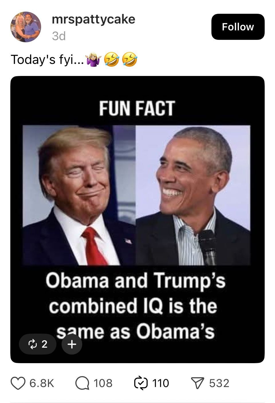 FUN FACT  
Obama and Trump's combined IQ is the same as Obama's