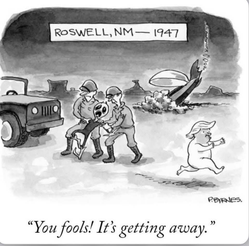 ROS WELL, NM - 1947  
"You fools! It's getting away."