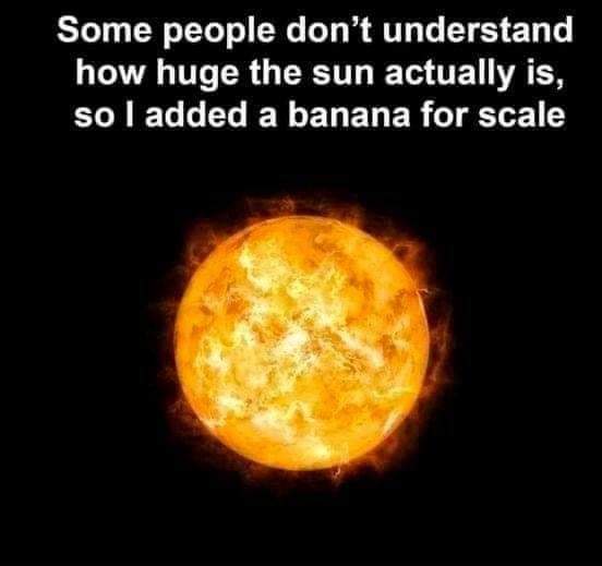 Some people don't understand how big the Sun actually is, so I added a banana for scale.