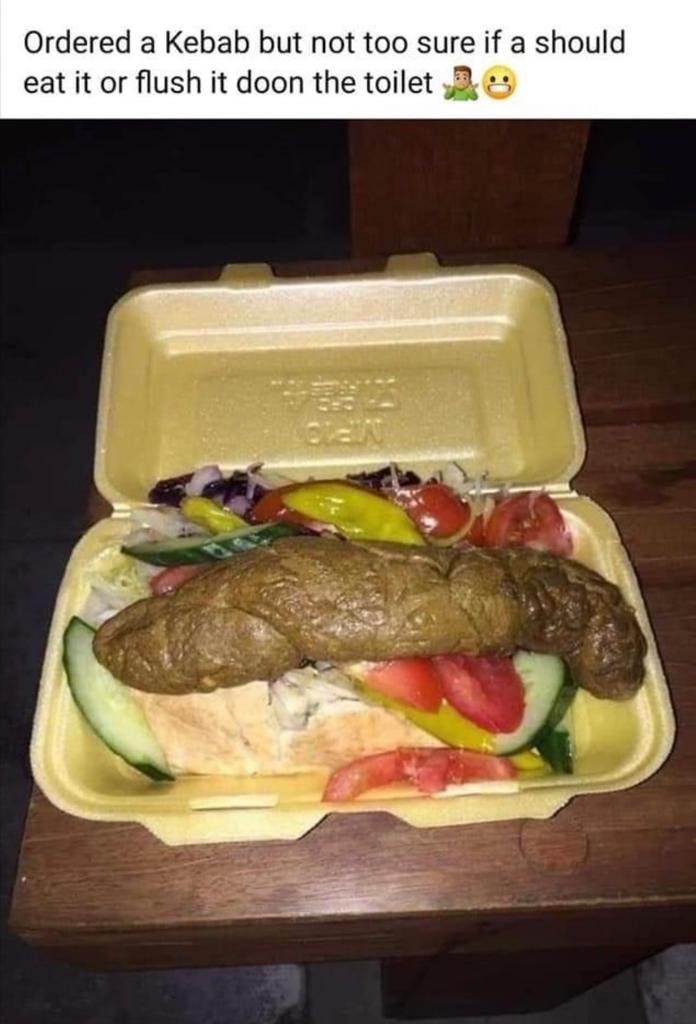 Ordered a Kebab but not too sure if a should eat it or flush it doon the toilet