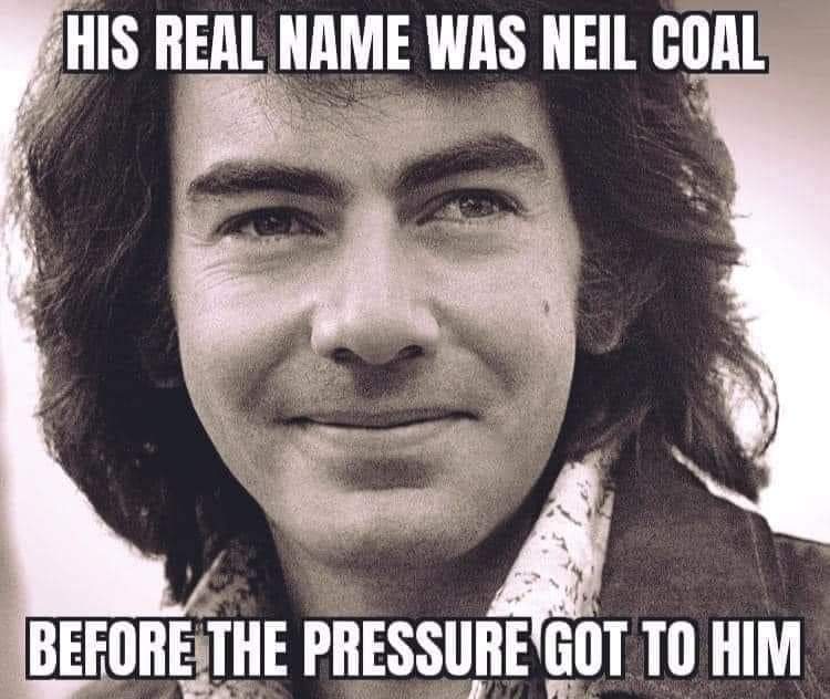 His real name was Neil Coal before the pressure got to him