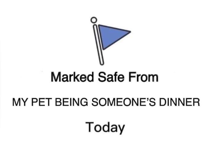 Marked safe from my pet being someone's dinner