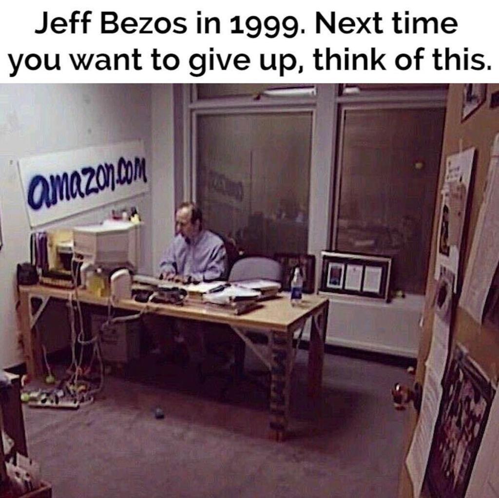 Jeff Bezos in 1999. Next time you want to give up, think of this.
