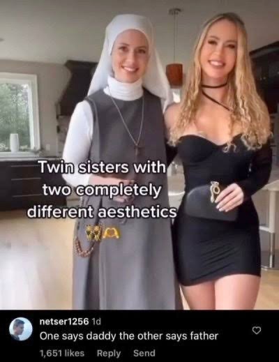 Twin sisters with completely different aesthetics
netser1256: One says daddy the other says father