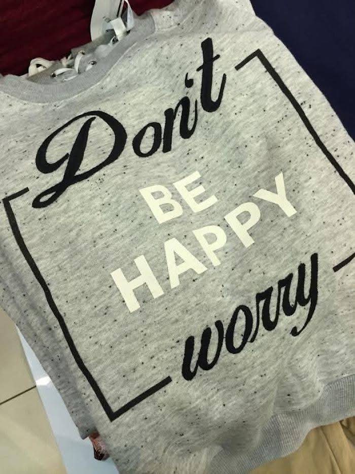 Don't  
BE  
HAPPY  
worry