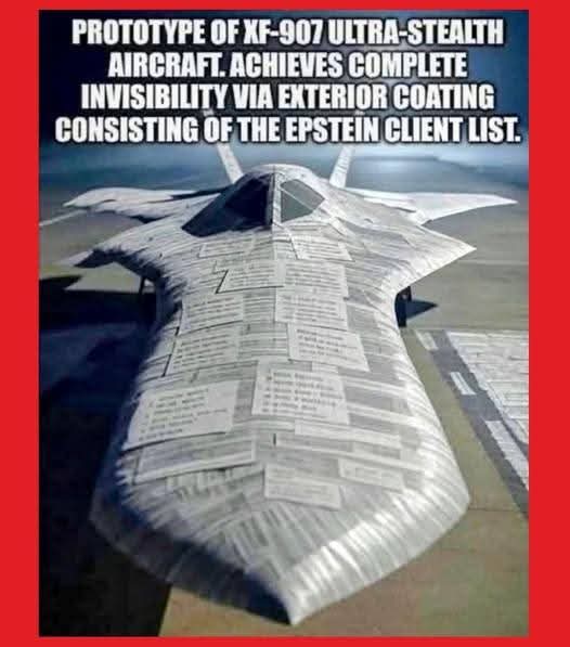 PROTOTYPE OF XF-907 ULTRA-STEALTH AIRCRAFT. 
ACHIEVES COMPLETE INVISIBILITY VIA EXTERIOR COATING CONSISTING OF THE EPSTEIN CLIENT LIST.