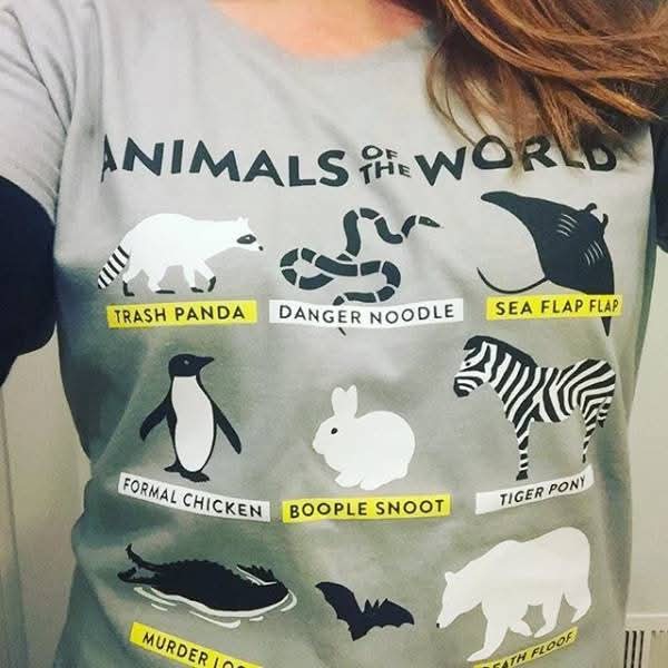 ANIMALS of the WORLD  
TRASH PANDA  
DANGER NOODLE  
SEA FLAP FLAP  
FORMAL CHICKEN  
BOOPLE SNOOT  
TIGER PONY  
MURDER LO  
DEATH FLOP