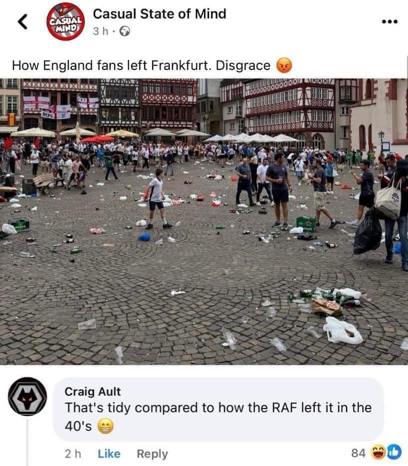 How England fans left Frankfurt. Disgrace

That's tidy compared to how the RAF left it in the 40's
