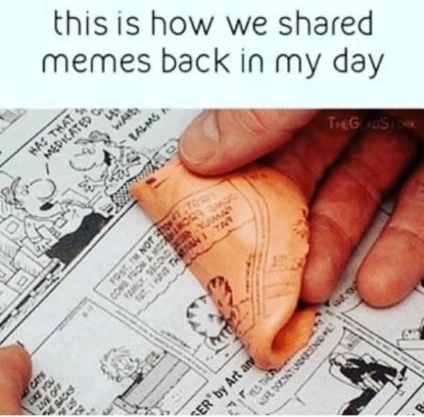 this is how we shared memes back in my day  
TheGagStok