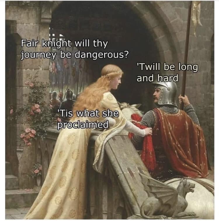 Fair knight will thy journey be dangerous?
'Twill be long and hard
'Tis what she proclaimed