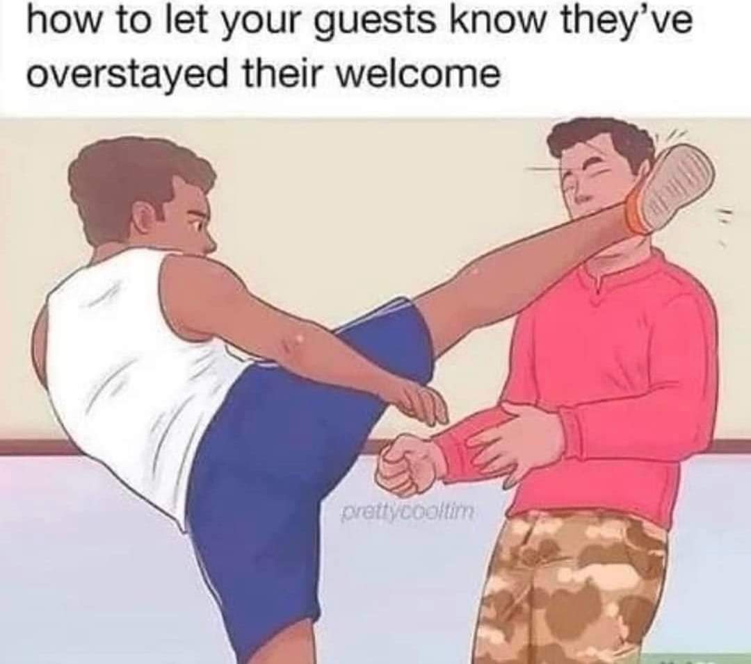 How to let friends know they've overstayed their welcome