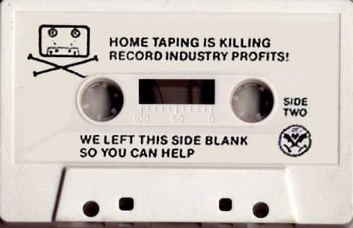 Home Taping is killing Record industry profits
We left this side blank so you can help
