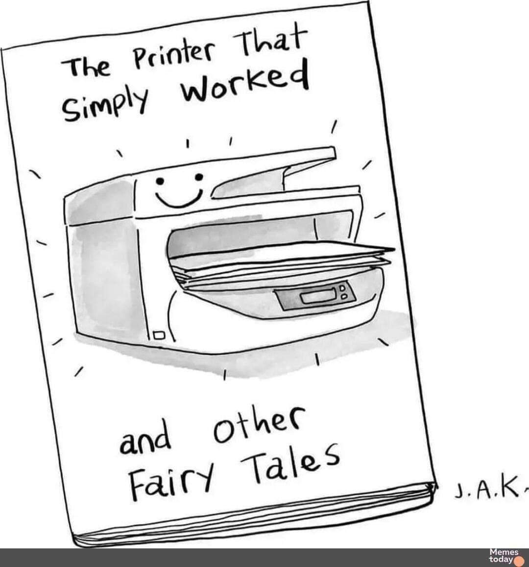 The printer that simply worked
And other fairy tales.