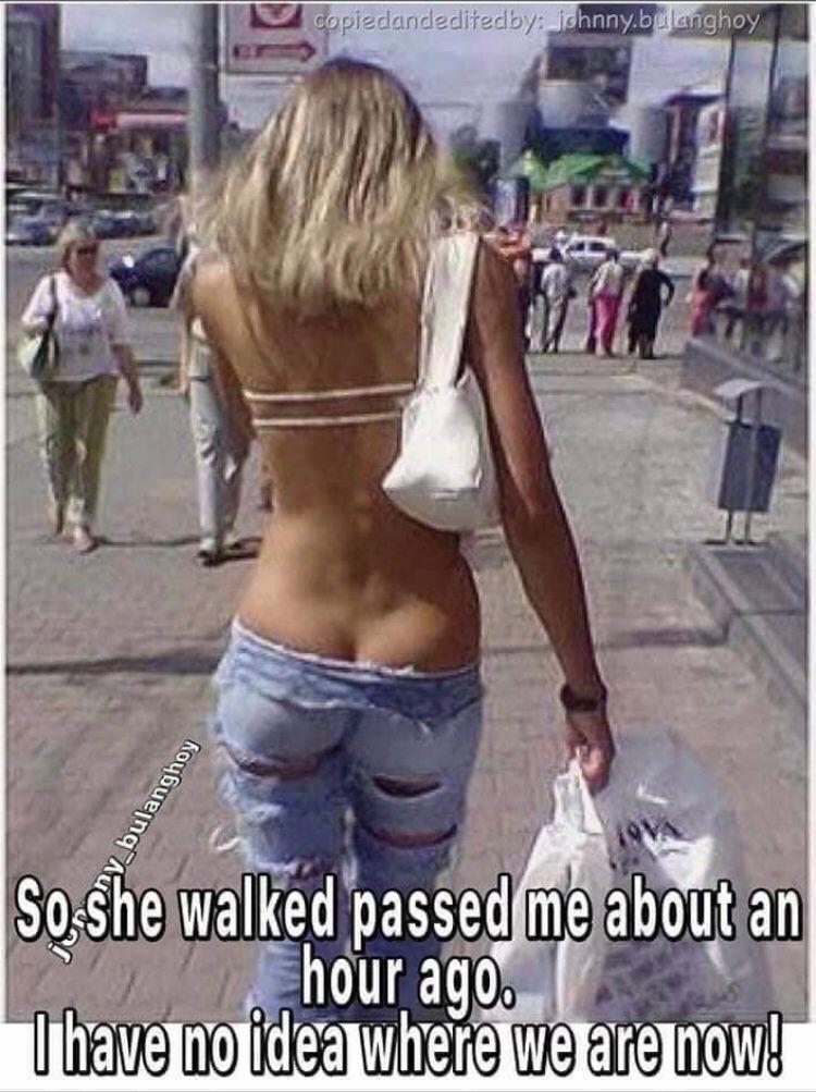 So she walked passed me an hour ago.
I have no idea where we are now!