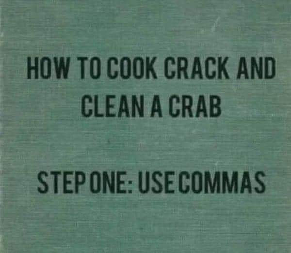 How to cook crack and clean a crab
Step one: use commas
