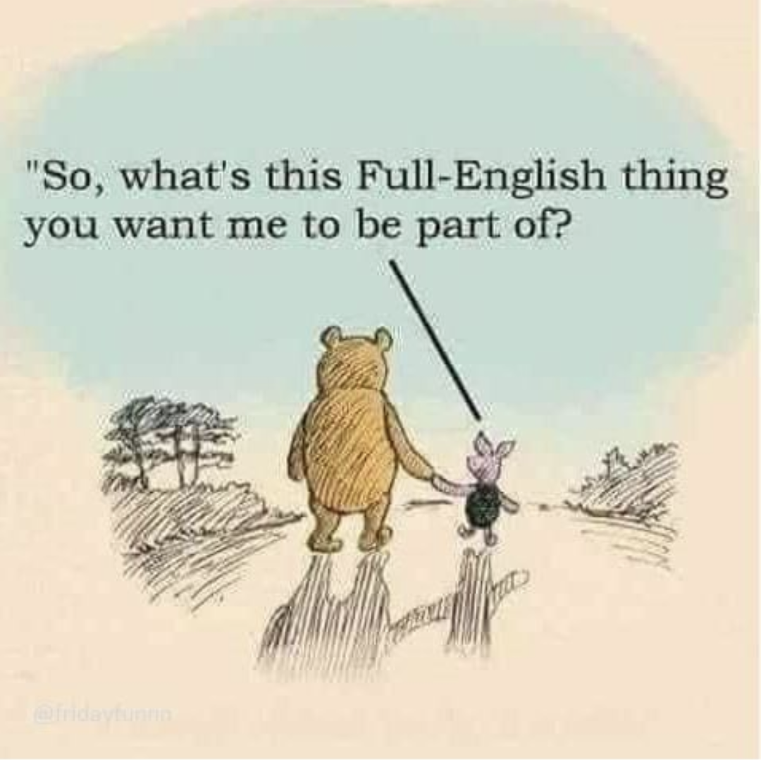So, what's this Full-English thing you want me to be a part of?