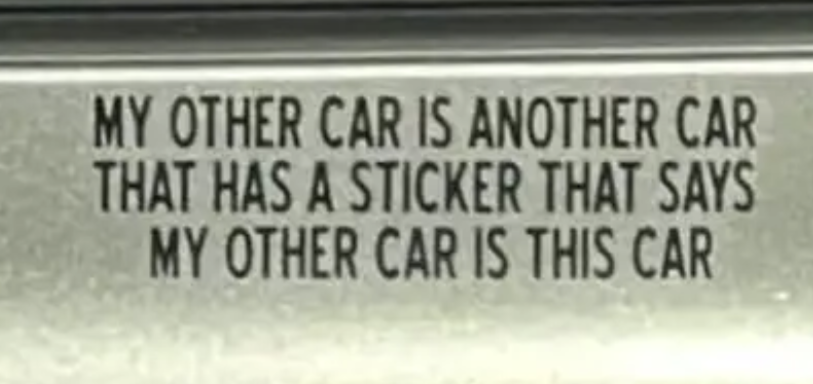 My other car is another car that has a sticker that says my other car is this car