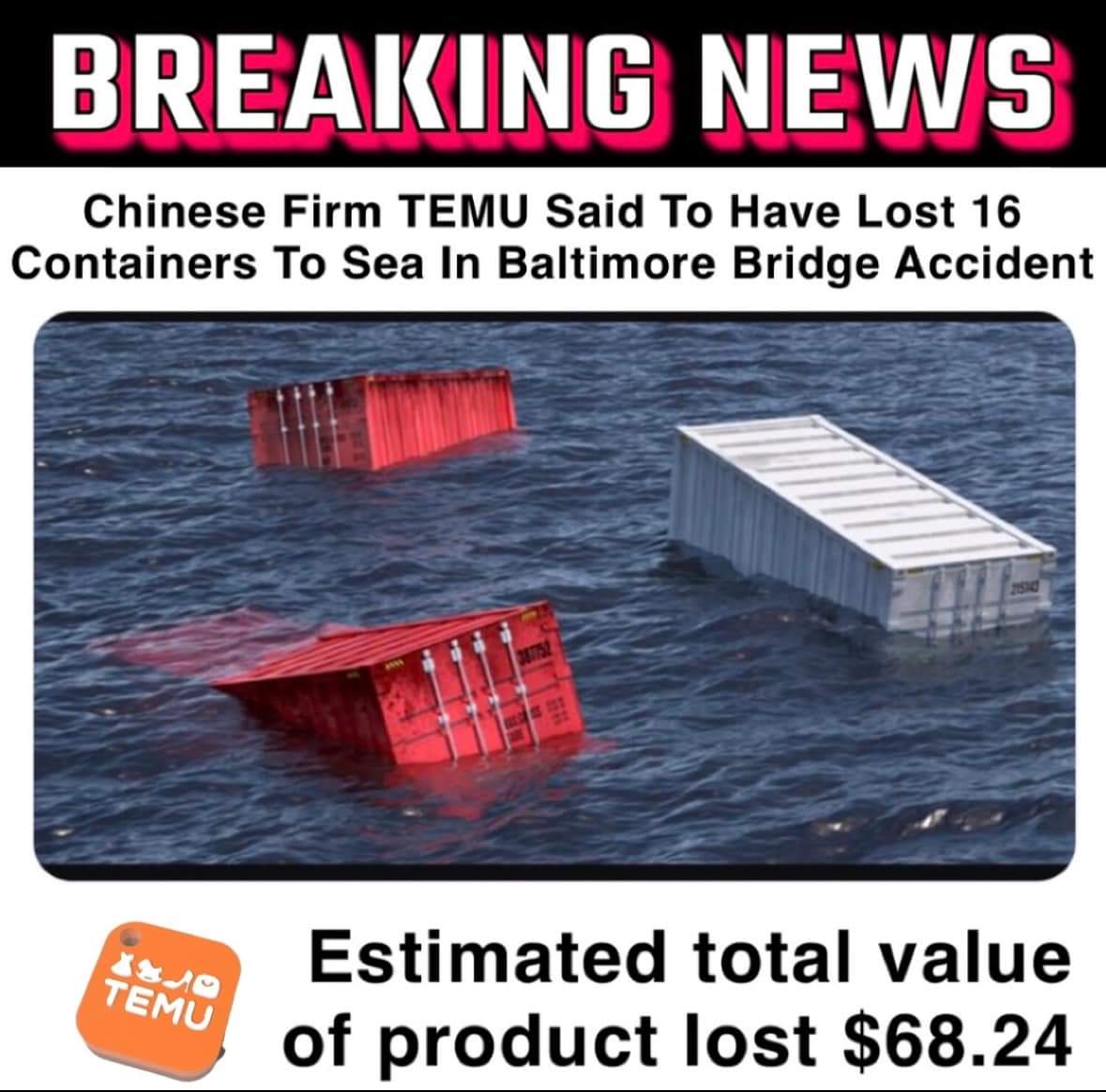 Chinese firm Temu said to have lost 16 containers in the Baltimore Bridge Accident
Estimated total value of product lost $68.24