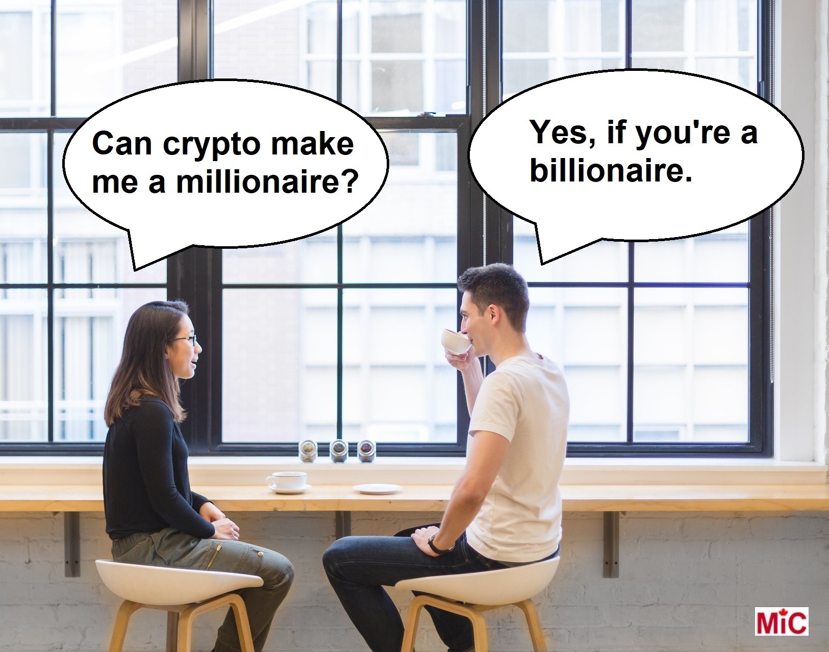 Can crypto make me a millionaire?
Yes, if you are a billionaire.