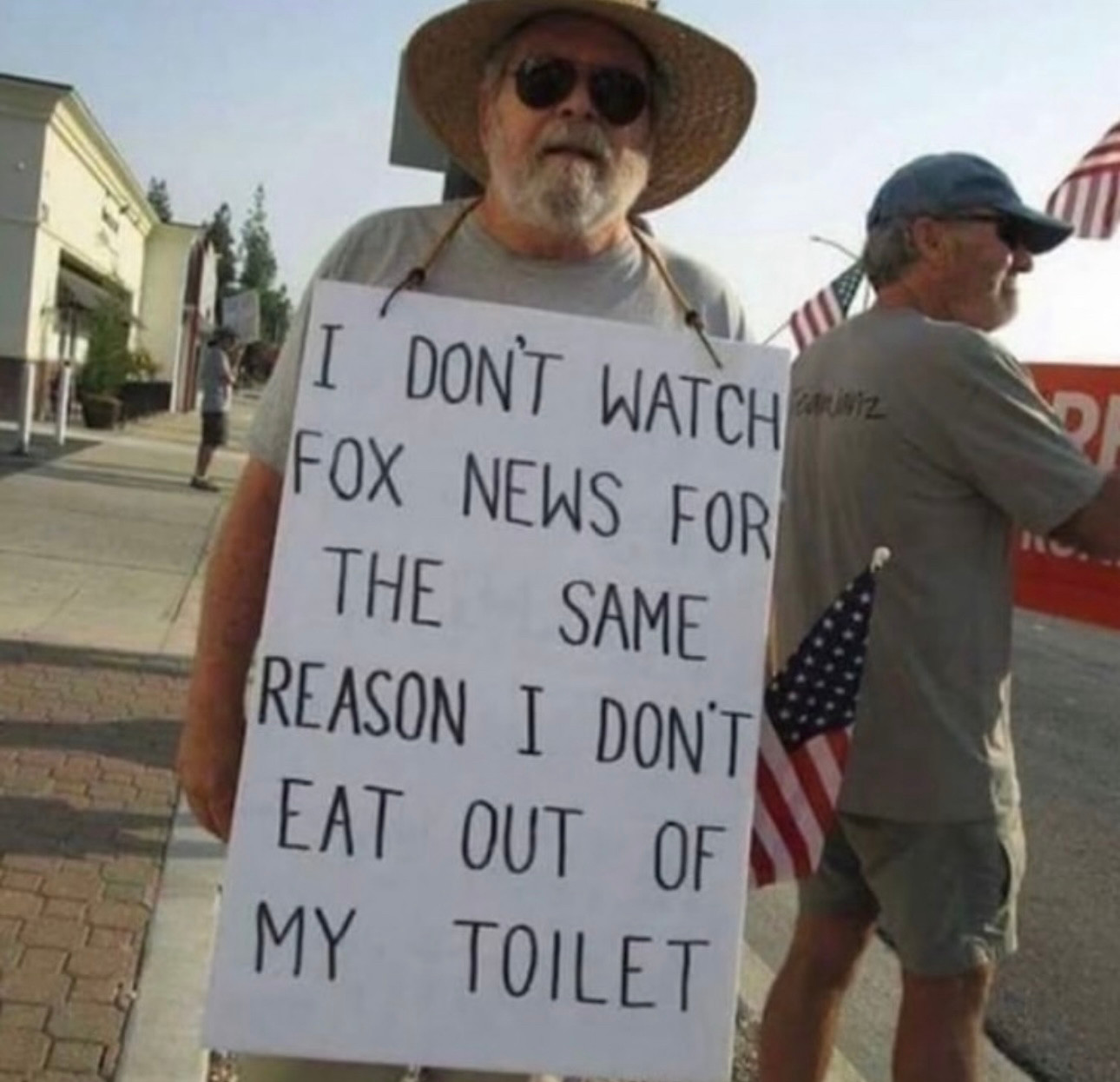 I DON'T WATCH FOX NEWS FOR THE SAME REASON I DON'T EAT OUT OF MY TOILET  