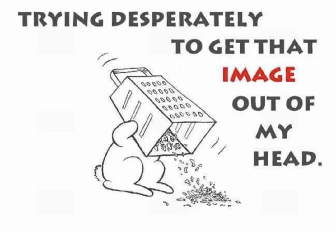 to get that image out of my head.