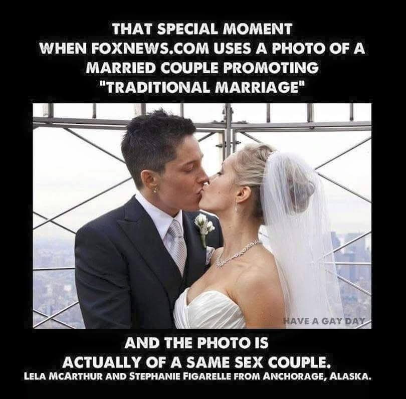 THAT SPECIAL MOMENT WHEN FOXNEWS.COM USES A PHOTO OF A MARRIED COUPLE PROMOTING "TRADITIONAL MARRIAGE"  

AND THE PHOTO IS ACTUALLY OF A SAME SEX COUPLE.  
LELA MCARTHUR AND STEPHANIE FIGARELLE FROM ANCHORAGE, ALASKA.