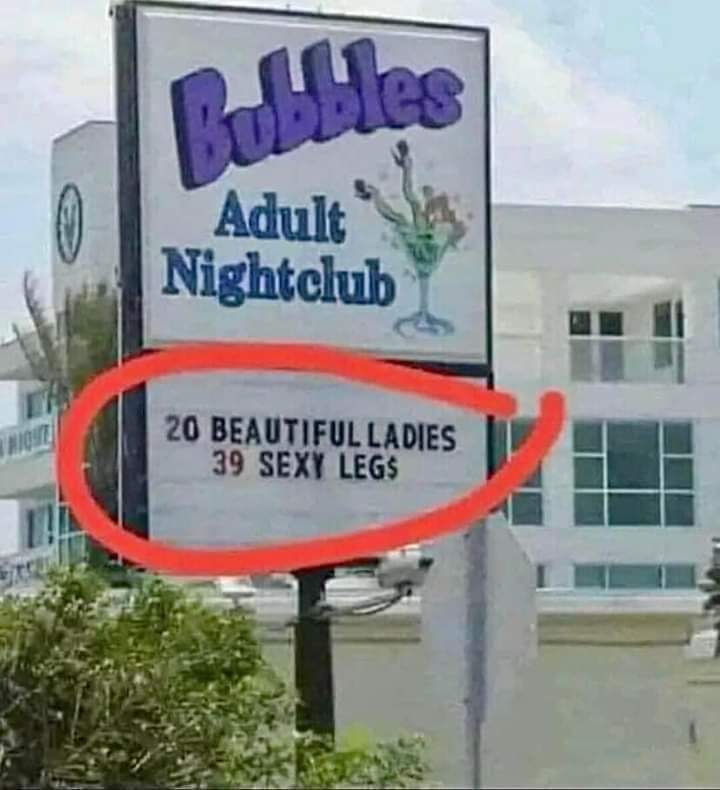 Bubbles 
Adult Nightclub
20 Beautiful ladies
39 Sexy Legs