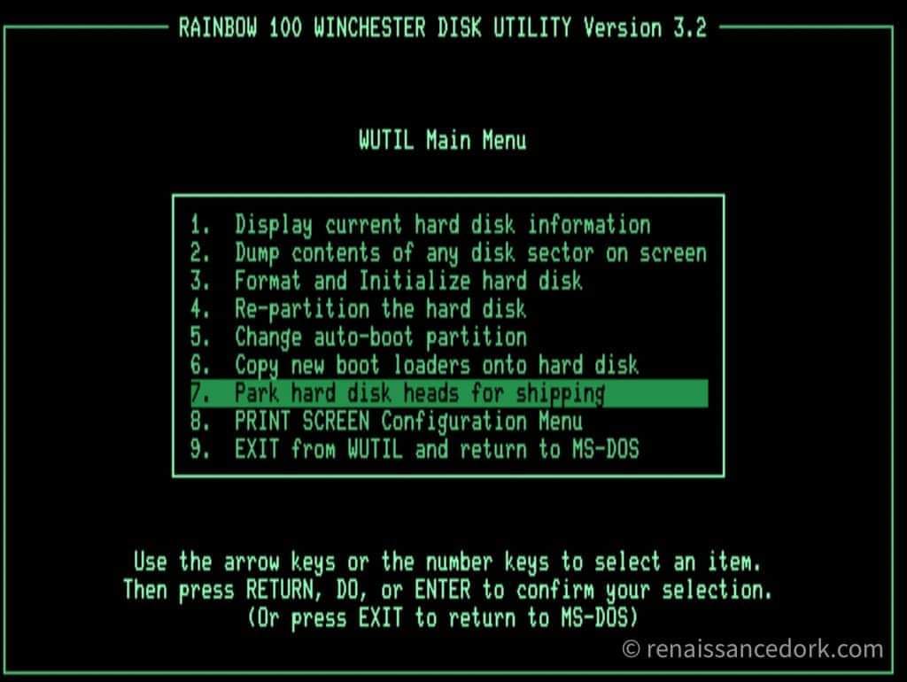 RAINBOW 100 WINCHESTER DISK UTILITY Version 3.2
UTIL Main Menu

1. Display current hard disk information
2. Dump contents of any disk sector on screen
3. Format and Initialize hard disk
4. Re-partition the hard disk
5. Change auto-boot partition
6. Copy new boot loaders onto hard disk
7. Park hard disk heads for shipping
8. PRINT SCREEN Configuration Menu
9. EXIT from WUTIL and return to MS-DOS

Use the arrow keys or the number keys to select an item,
Then press RETURN, DO, or ENTER to confirm your selection.
(Or press EXIT to return to MS-DOS)