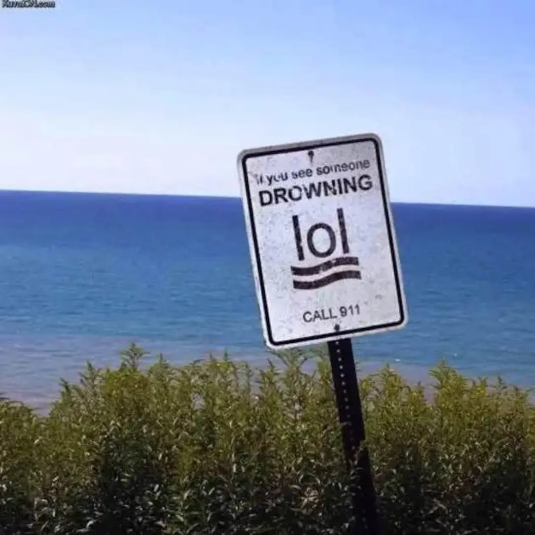 If you see someone drowning
lol
call 911