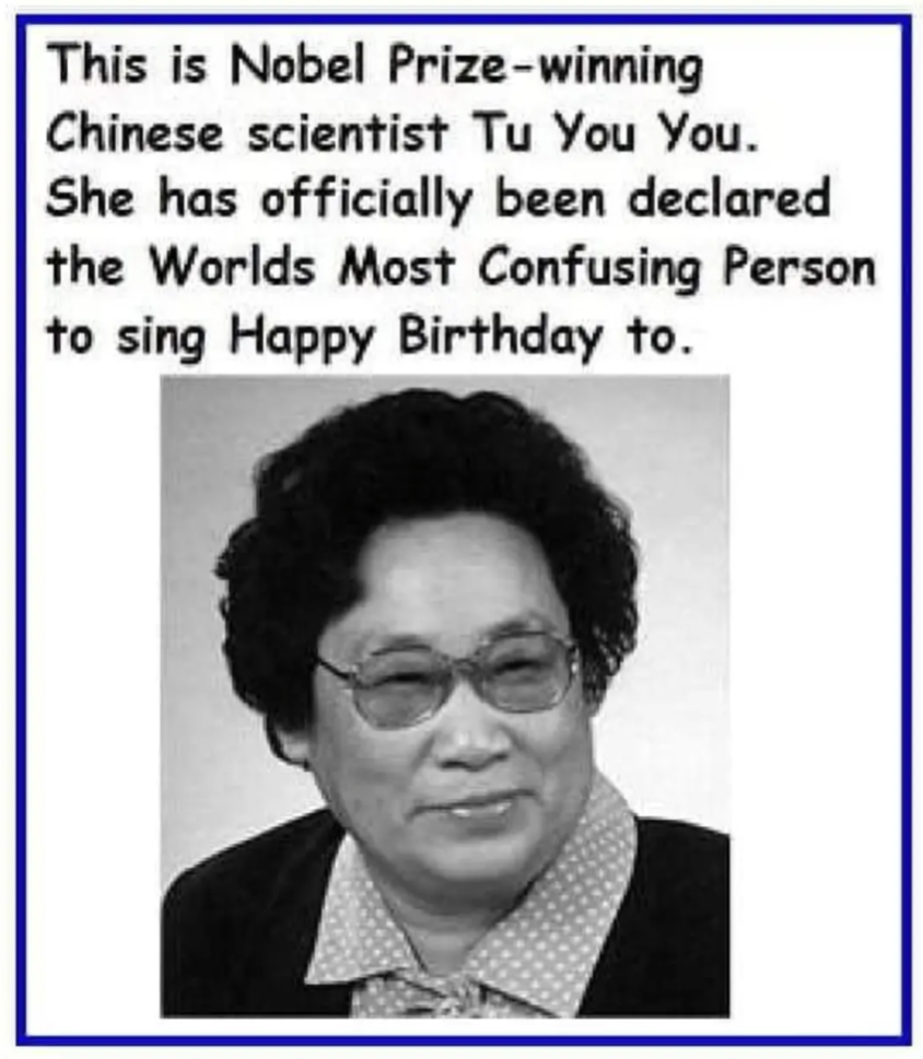 This is Nobel prize-winning Chinese scientist To Youyou.
She has officially been declared the Worlds most Confusing person to sing Happy Birthday to.