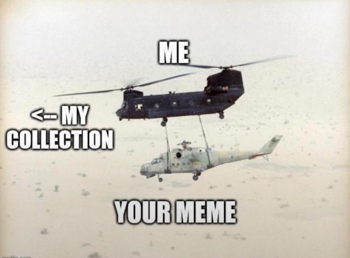 ME  
<-- MY COLLECTION  
YOUR MEME