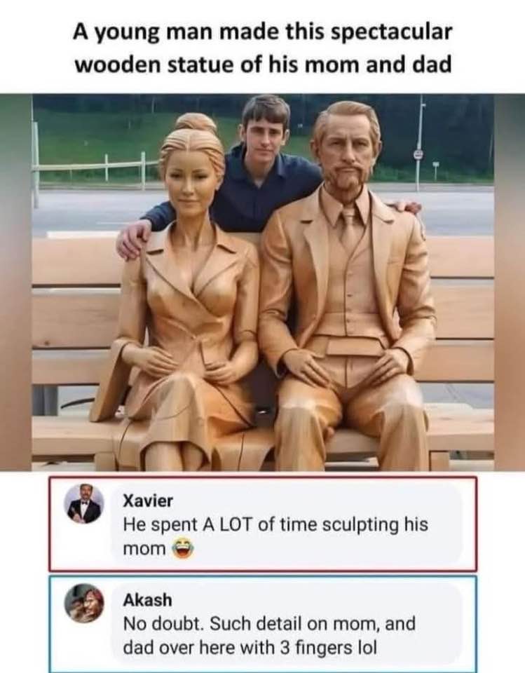 A young man made this spectacular wooden statue of his mom and dad
Xavier: He spent A LOT of time sculpting his mom
Akash: No doubt. Such detail on mom, and dad over here with 3 fingers lol
