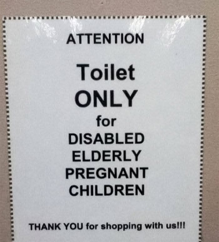 ATTENTION
Toilet
ONLY
for
DISABLED
ELDERLY
PREGNANT
CHILDREN
THANK YOU for shopping with us!!!