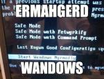 Ermahgerd Wandows